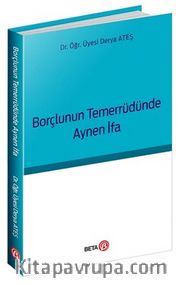 Borçlunun Temerrüdünde Aynen İfa