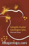 Görgülü Kuşlar Gördüğün İşler