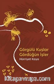 Görgülü Kuşlar Gördüğün İşler