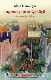 Tapınakçıların Çöküşü <br /> Jacques de Molay