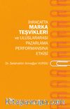 İhracatta Marka Teşvikleri ve Uluslararası Pazarlama Performansına Etkisi