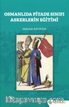 Osmanlıda Piyade Sınıfı Askerlerin Eğitimi