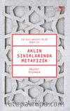 Aklın Sınırlarında Metafizik & Felsefi Akledilirler Öğretisi
