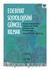 Edebiyat Sosyolojisini Güncel Kılmak