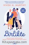 Birlikte & Yalnızlaşan Dünyamızda İnsan İlişkilerinin İyileştirici Gücü