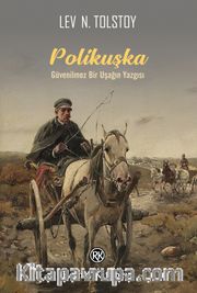 Polikuşka <br /> Güvenilmez Bir Uşağın Yazgısı