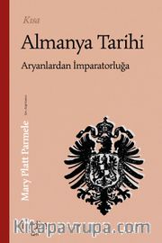 Kısa Almanya Tarihi <br /> Aryanlardan İmparatorluğa