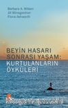 Beyin Hasarı Sonrası Yaşam: Kurtulanların Öyküleri
