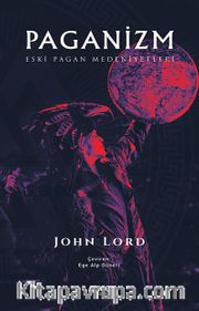 Paganizm <br /> Eski Pagan Medeniyetleri