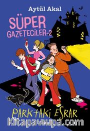 Süper Gazeteciler 2 / Parktaki Esrar