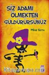 Siz Adamı Ölmekten Güldürürsünüz