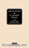 Üç İstanbul Romanı (Kara Kitap - Masumiyet Müzesi - Kafamda Bir Tuhaflık)