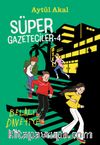 Süper Gazeteciler 4  / Belalı Davetiye