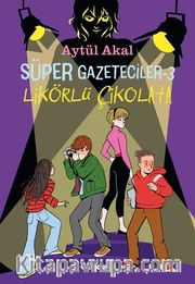 Süper Gazeteciler 3 / Likörlü Çikolata