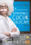 Büyüyünce Çocuk Olucam