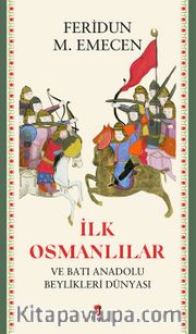 İlk  Osmanlılar ve Batı Anadolu  Beylikleri Dünyası