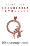 Çocuklarla Heykeller