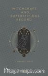 Witchcraft And Superstitious Record