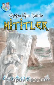 Uygarlığın İzinde Hititler