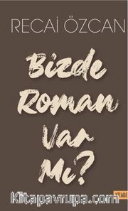 Bizde Roman Var mı?
