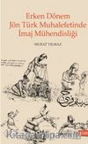 Erken Dönem Jön Türk Muhalefetinde İmaj Mühendisliği