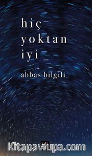 Hiç Yoktan İyi