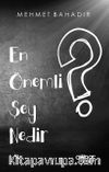 En Önemli Şey Nedir ?
