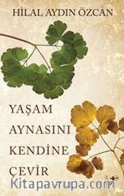 Yaşam Aynasını Kendine Çevir