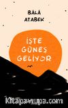 İşte Güneş Geliyor