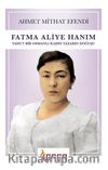 Fatma Aliye Hanım  & Yahut Bir Osmanlı Kadın Yazarın Doğuşu