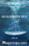 Bazı Kaldıramadığım Yükler