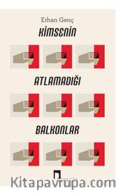 Kimsenin Atlamadığı Balkonlar