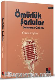 Ömürlük Şarkılar Şarkılaşan Ömürler (Ciltli)