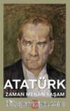 Atatürk - Zaman Mekan Yaşam (Ciltli)