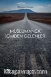Müslümanca İçimden Gelenler