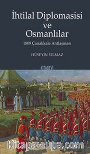 İhtilal Diplomasisi ve Osmanlılar 1809 Çanakkale Antlaşması