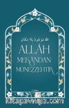 Allah Mekandan Münezzehtir