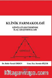 Klinik Farmakoloji <br /> Gönüllüler Üzerinde İlaç Araştırmaları