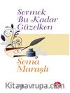 Sevmek Bu Kadar Güzelken