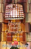Hayat Teselli Olmaktır