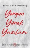 Yorgun Yürek Yazıları
