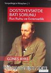 Dostoyevski'de Batı Sorunu & Rus Ruhu Ve Evrensellik