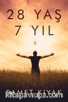 28 Yaş 7 Yıl