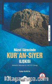 Nuzül Sürecinde Kur'an-Siyer İlişkisi