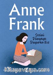 Anne Frank - Sesini Dünyaya Duyuran Kız