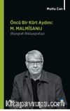 Öncü Bir Kürt Aydını M. Malmîsanij (Biyografi-Bibliyografya)