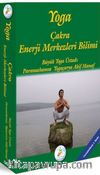 Yoga Çakra Enerji Merkezleri Bilimi