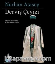 Derviş Çeyizi <br /> Türkiye'de Tarikat Giyim-Kuşam Tarihi