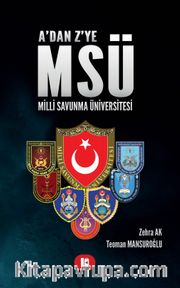 A’Dan Z’ye MSÜ <br /> Milli Savunma Üniversitesi