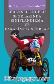 Bedensel Engelli Sporlarında Sınıflandırma ve Paralimpik Sporlar